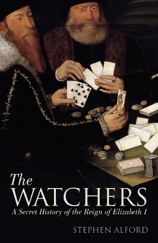 Imagen de archivo de The Watchers: A Secret History of the Reign of Elizabeth I a la venta por WorldofBooks