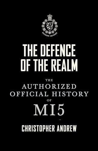 9781846142840: The Defence of the Realm: The Authorized History of MI5