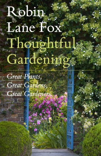 Imagen de archivo de Thoughtful Gardening: Great Plants Great Gardens Great Gardeners a la venta por Zoom Books Company