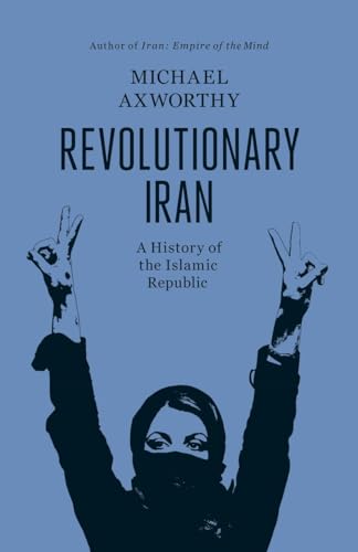 9781846142918: Revolutionary Iran: A History of the Islamic Republic