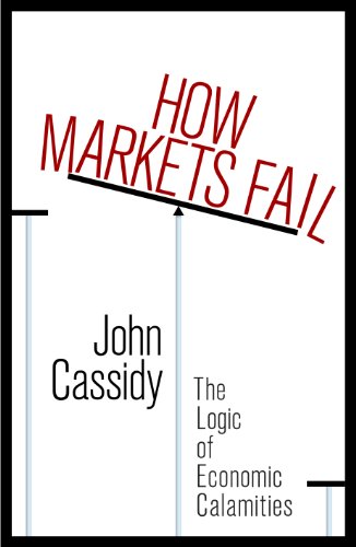 9781846143007: How Markets Fail: The Logic of Economic Calamities