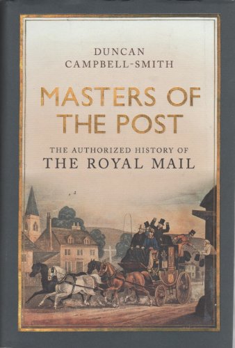 Imagen de archivo de Masters of the Post: The Authorized History of the Royal Mail a la venta por WorldofBooks