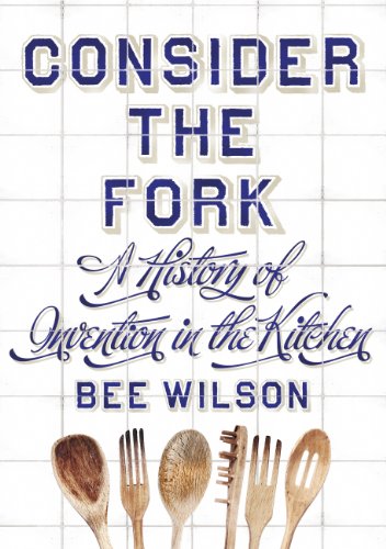 Beispielbild fr Consider the Fork: A History of Invention in the Kitchen zum Verkauf von WorldofBooks