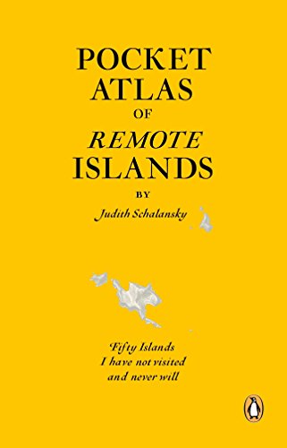 Stock image for Pocket Atlas of Remote Islands: Fifty Islands I Have Not Visited and Never Will. by Judith Schalansky for sale by ThriftBooks-Atlanta