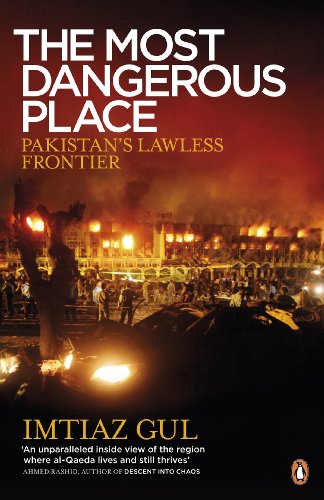 Imagen de archivo de The Most Dangerous Place: Pakistan's Lawless Frontier a la venta por Wonder Book