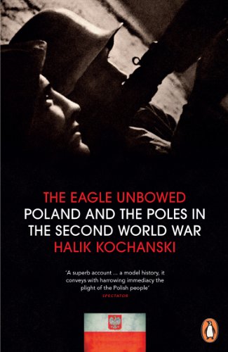 Imagen de archivo de The Eagle Unbowed: Poland and the Poles in the Second World War a la venta por WorldofBooks