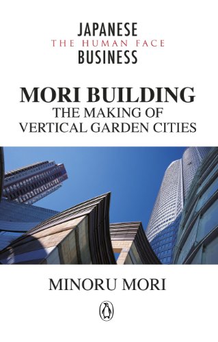 MORI Building: The Making of Vertical Garden Cities (9781846143663) by Minoru Mori