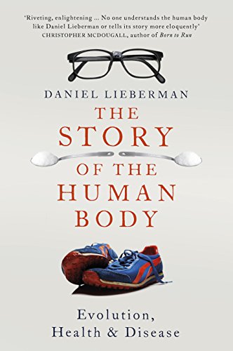 Imagen de archivo de The Story of the Human Body: Evolution, Health & Disease a la venta por GF Books, Inc.