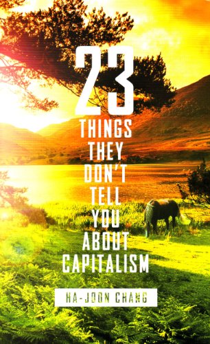Beispielbild fr 23 Things They Don't Tell You About Capitalism zum Verkauf von WorldofBooks