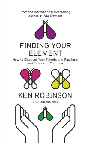 Beispielbild fr Finding Your Element: How to Discover Your Talents and Passions and Transform Your Life zum Verkauf von MusicMagpie