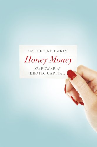 Beispielbild fr Honey Money: The Power of Erotic Capital zum Verkauf von WorldofBooks