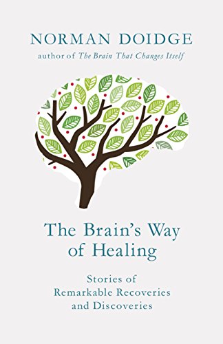 Stock image for The Brain's Way of Healing: Stories of Remarkable Recoveries and Discoveries for sale by Hay-on-Wye Booksellers