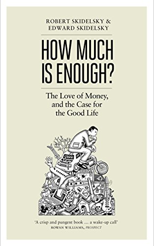 Stock image for How Much Is Enough?: The Love of Money, and the C for sale by Russell Books
