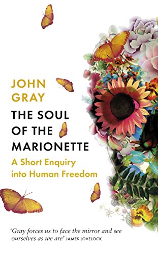 Stock image for The Soul of the Marionette: A Short Enquiry into Human Freedom for sale by WorldofBooks