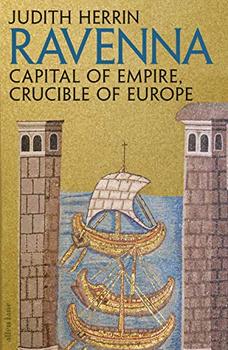 Beispielbild fr Ravenna: Capital of Empire, Crucible of Europe zum Verkauf von WorldofBooks