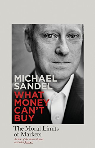 Beispielbild fr What Money Can't Buy : The Moral Limits of Markets zum Verkauf von Better World Books