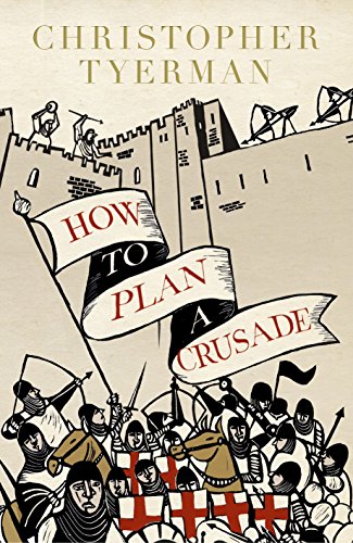 Stock image for How to Plan a Crusade: Reason and Religious War in the High Middle Ages for sale by WorldofBooks