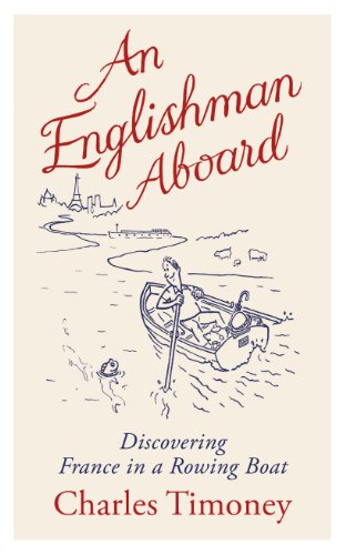 Beispielbild fr An Englishman Aboard: Discovering France in a Rowing Boat zum Verkauf von WorldofBooks