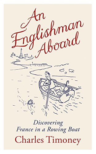 Imagen de archivo de An Englishman Aboard: Discovering France in a Rowing Boat a la venta por AwesomeBooks