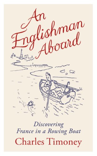 9781846144790: An Englishman Aboard: Discovering France in a Rowing Boat [Idioma Ingls]