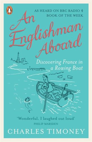 Imagen de archivo de An Englishman Aboard: Discovering France in a Rowing Boat a la venta por WorldofBooks