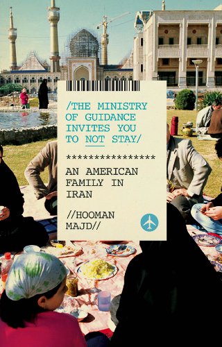 Stock image for The Ministry of Guidance Invites You to Not Stay: An American Family in Iran for sale by WorldofBooks