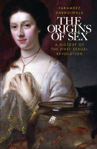 9781846144929: The Origins of Sex: A History of the First Sexual Revolution
