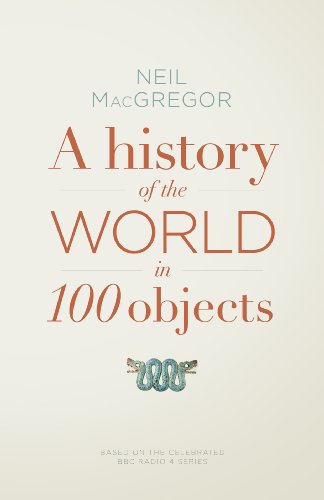 Beispielbild fr A History of the World in 100 Objects zum Verkauf von Better World Books