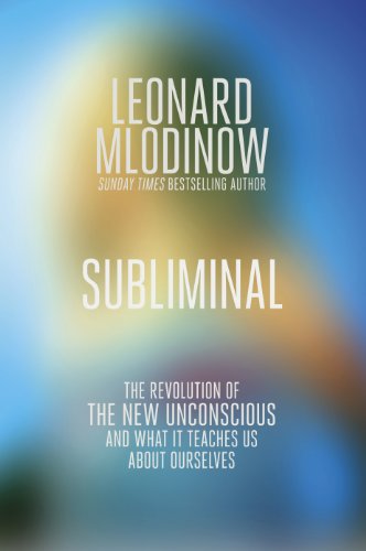 Stock image for Subliminal: How You Unconscious Mind Rules Your Behaviour. Leonard Mlodinow for sale by Open Books