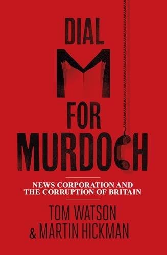 Beispielbild fr Dial M for Murdoch: News Corporation And The Corruption Of Britai n zum Verkauf von Book Express (NZ)