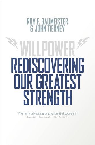 Willpower: Rediscovering Our Greatest Strength (9781846146107) by John Tierney Roy F. Baumeister