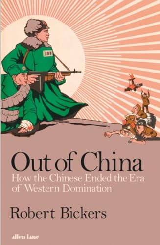 Imagen de archivo de Out of China: How the Chinese Ended the Era of Western Domination a la venta por WorldofBooks