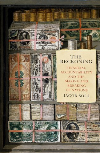 Stock image for The Reckoning: Financial Accountability and the Making and Breaking of Nations for sale by WorldofBooks