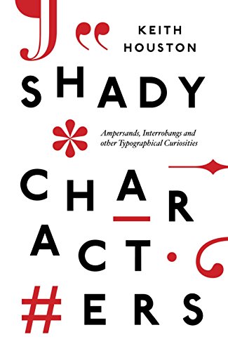 Beispielbild fr Shady Characters: Ampersands, Interrobangs and other Typographical Curiosities zum Verkauf von WorldofBooks