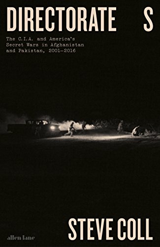 9781846146602: Directorate S: The C.I.A. and America's Secret Wars in Afghanistan and Pakistan, 2001–2016