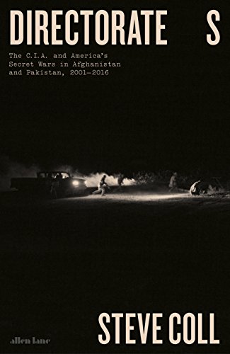 9781846146602: Directorate S: The C.I.A. and America's Secret Wars in Afghanistan and Pakistan, 2001-2016