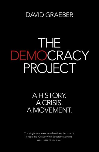 Beispielbild fr The Democracy Project: A History, a Crisis, a Movement zum Verkauf von medimops