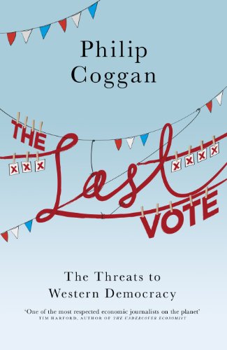 Beispielbild fr The Last Vote: The Threats to Western Democracy zum Verkauf von WorldofBooks