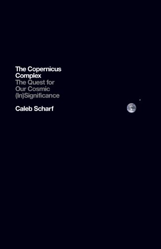 Immagine dell'editore per The Copernicus Complex: The Quest for Our Cosmic (In)Significance venduto da Goldstone Books