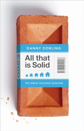 Imagen de archivo de All That Is Solid: How the Great Housing Disaster Defines Our Times, and What We Can Do About It a la venta por WorldofBooks