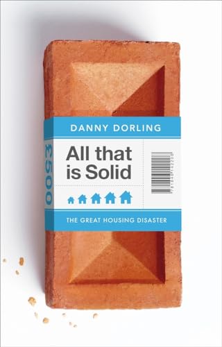 Stock image for All That Is Solid: How the Great Housing Disaster Defines Our Times, and What We Can Do About It for sale by WorldofBooks