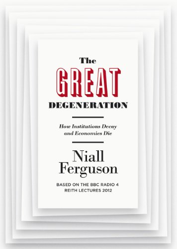 9781846147326: The Great Degeneration: How Institutions Decay and Economies Die