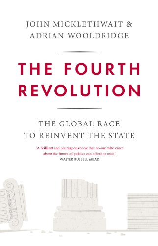 Stock image for The Fourth Revolution: The Global Race to Reinvent the State for sale by POQUETTE'S BOOKS