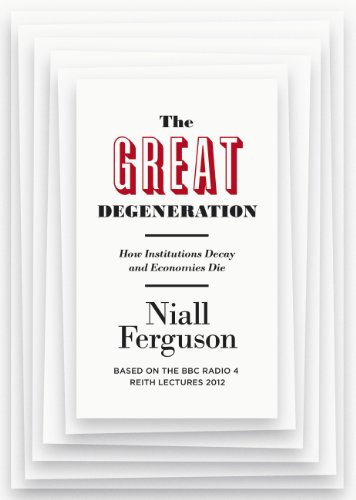 Stock image for The Great Degeneration: How Institutions Decay and Economies Die for sale by ThriftBooks-Dallas