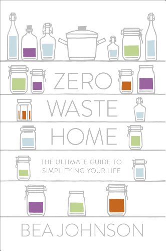 9781846147456: Zero Waste Home: The Ultimate Guide to Simplifying Your Life.