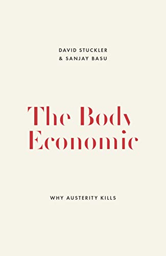 Stock image for The Body Economic: Eight experiments in economic recovery, from Iceland to Greece for sale by AwesomeBooks