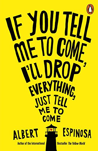 Stock image for If You Tell Me to Come, I'll Drop Everything, Just Tell Me to Come for sale by AwesomeBooks