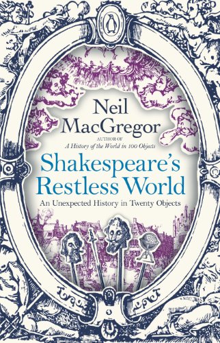 Beispielbild fr Shakespeare's Restless World: An Unexpected History in Twenty Objects zum Verkauf von WorldofBooks