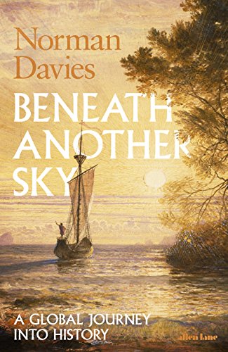 Imagen de archivo de Beneath Another Sky: A Global Journey into History a la venta por WorldofBooks