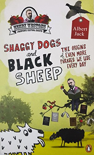 9781846148453: Shaggy Dogs and Black Sheep: The Origins of Even More Phrases We Use Every Day